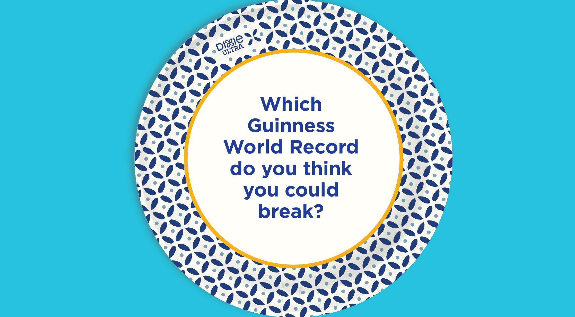 Which Guinness World Record Do You Think You Could Break Written On Dixie Ultra Paper Plate.